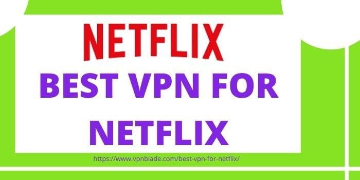 Best VPN for Netflix