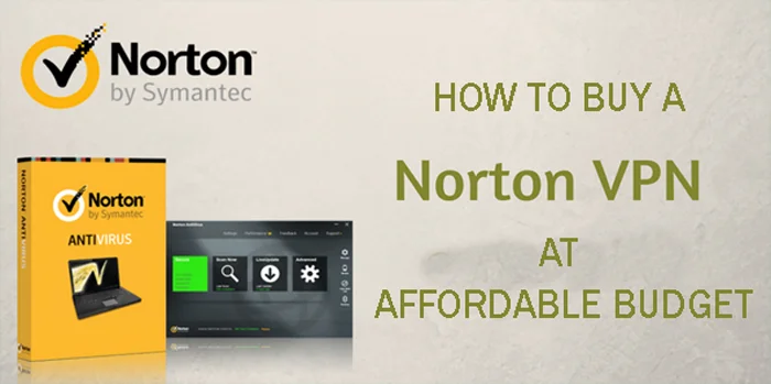 How to Buy a Norton VPN at Affordable Budget