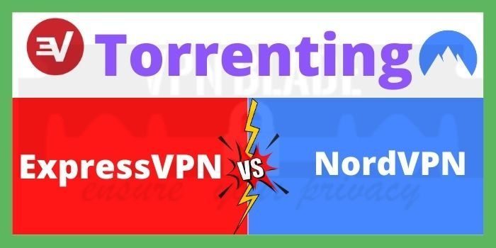 ExpressVPN vs NordVPN Torrenting