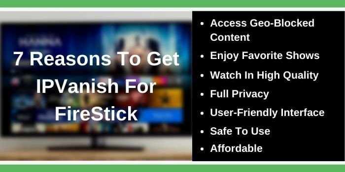 Reasons To Use IPVanish For Amazon Firestick