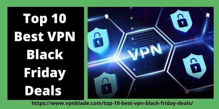 Top 10 Best VPN Black Friday Deals-www.vpnblade.net