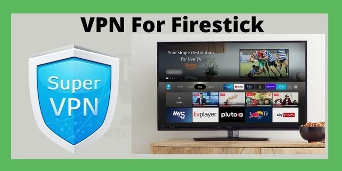 VPN For Firestick