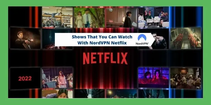 Shows-That-You-Can-Watch-With-NordVPN-Netflix