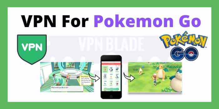 Best VPN For Pokemon Go