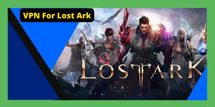 VPN For Lost Ark