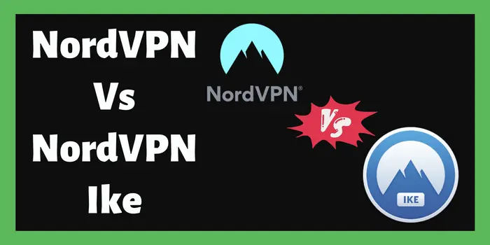 NordVPN Vs NordVPN Ike