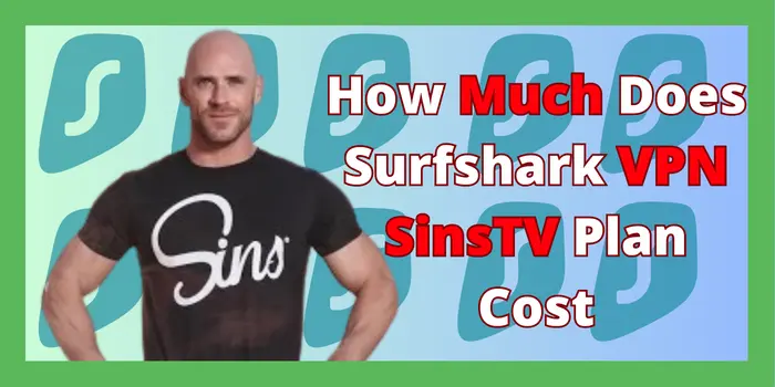 How Much Does Surfshark VPN SinsTV Plan Cost