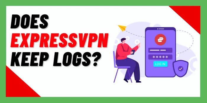 Does ExpressVPN Keep Logs