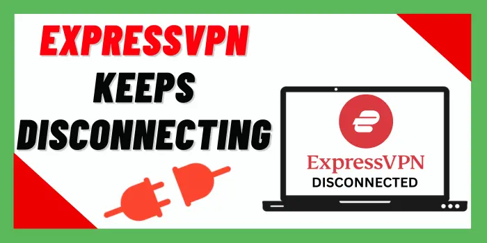 ExpressVPN Keeps Disconnecting