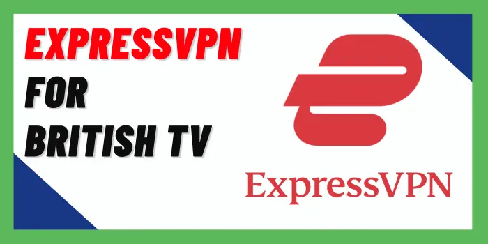 ExpressVPN for british tv