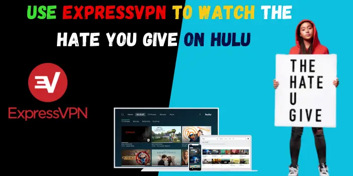 use expressvpn to watch the hate you give on hulu