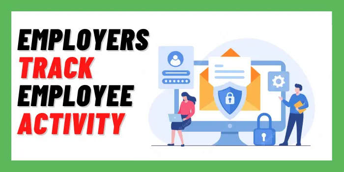 Employers Track Employee Activity