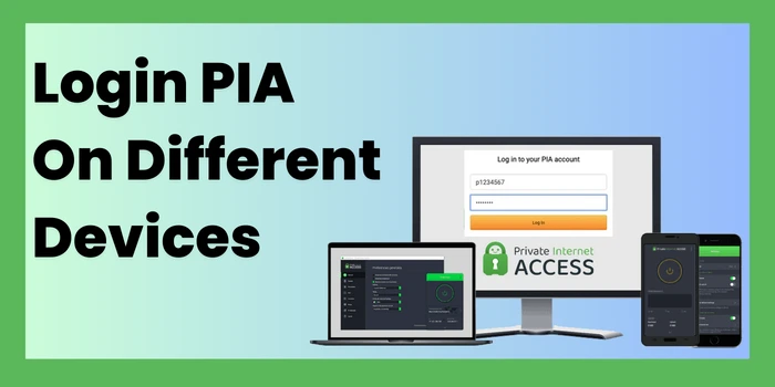 Login PIA On Different Devices 