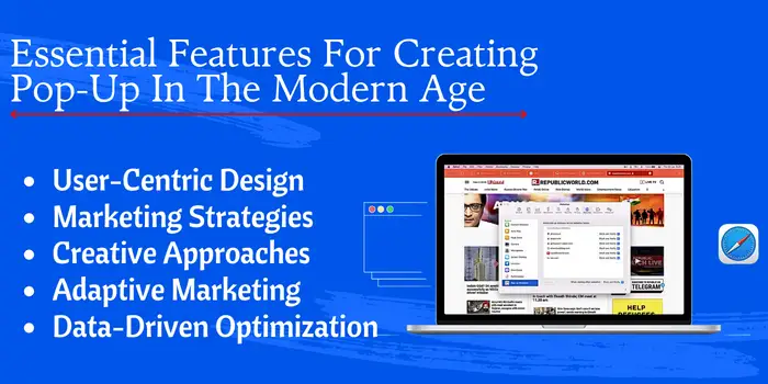 Essential Features For Creating Pop-Up In The Modern Age