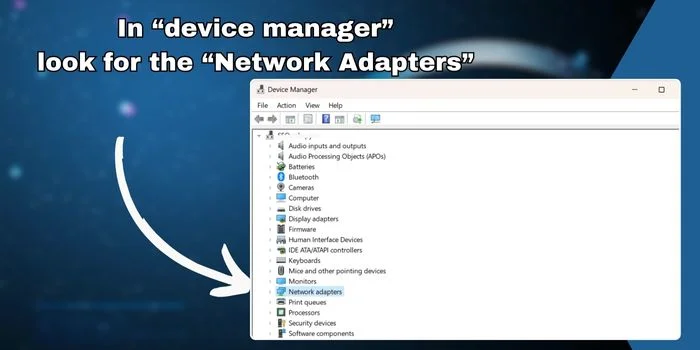 In “device manager”
look for the “Network Adapters”