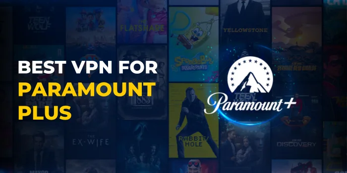 best vpn for paramount plus to watch outside US