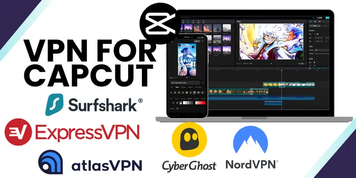 best 5 VPN For capcut