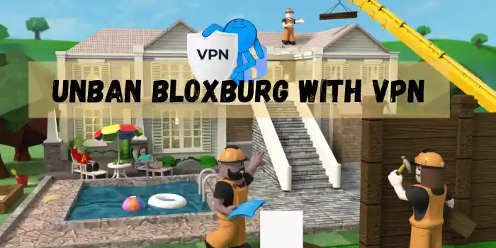 Unban Bloxburg With VPN