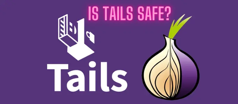 Is Tails Safe?