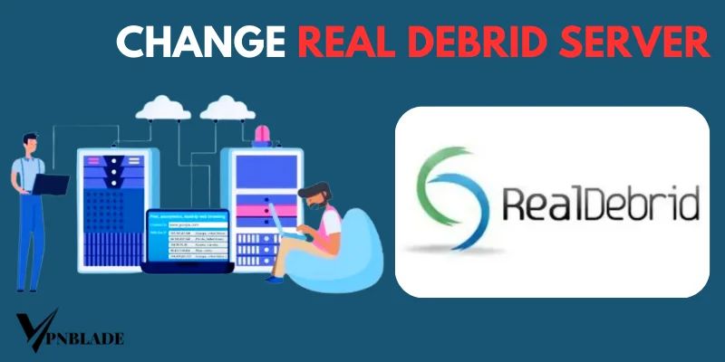 How To Change Real Debrid Server