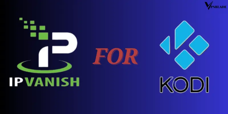 IPVanish for Kodi