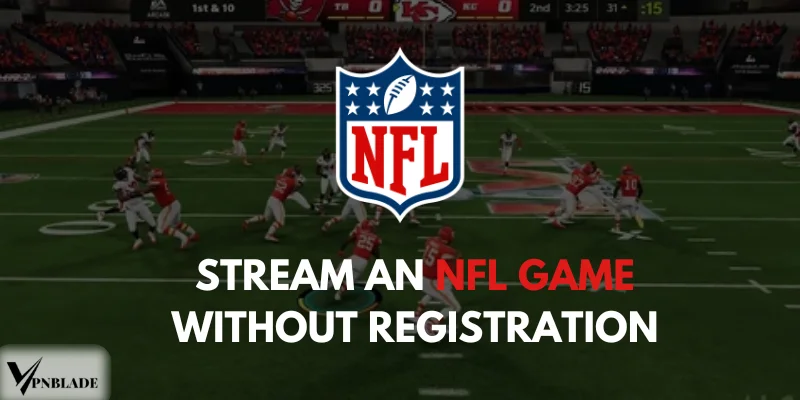 Stream An NFL Game Without Registration