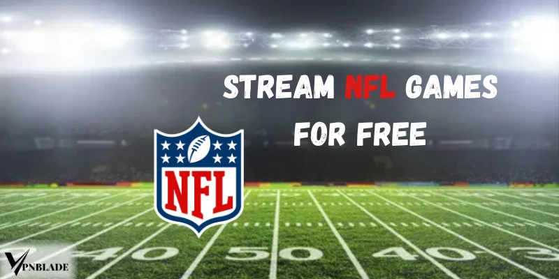 10 Best Free NFL Streaming Sites Alternatives 2024