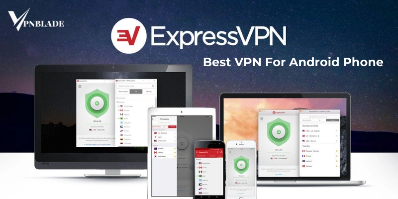 ExpressVPN - Best VPN for Abdroid devices