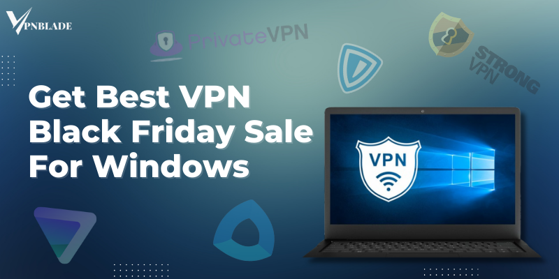 Avail of the best VPN black friday sale for Windows