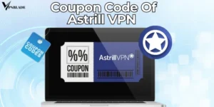 Astrill VPN coupon code with best discount