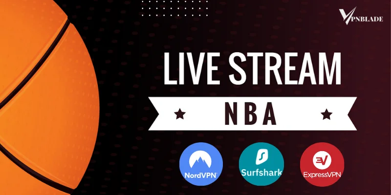 VPN for NBA live stream for free