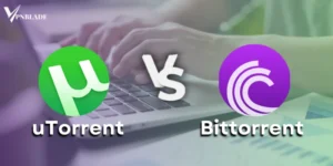 Bittorrent vs utorrent : 2025 Comprehensive comparison