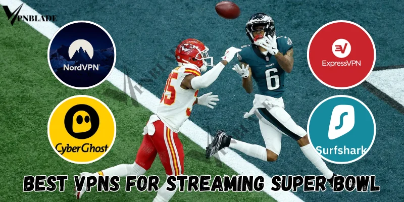 VPNs for streaming Super Bowl